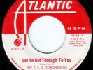 SOUL FUNK 45 T.S.U. TORONADOES GOT TO GET THROUGH TO YOU/THE GOOSE