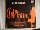 CHAPPOTTIN' Y SUS ESTRELLAS CANT CUJNI -ALTO SONGO-MONO-SHRINK