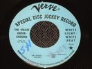 VELVET UNDERGROUND White light heat / Here she comes VG++   promo VERVE
