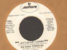 SOUL 45 Big Mama Thornton LETS GO GET STONED / HOUND DOG Mercury WLP