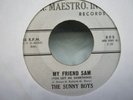 7-136 THE SUNNY BOYS on MR MAESTRO 805 - MY FRIEND SAM / REST OF MY LIFE DOO WOP