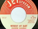 rare Soul 45 EUGENE GAMBLE without my baby Listen