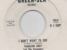 PEARLEAN GRAY-I DON'T WANT TO CRY(CLASSIC)-GREEN-SEA***RARE WHITE DEMO***