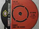 CANDY AND THE KISSES-THE 81. UK NORTHERN SOUL 45 ON CAMEO PARKWAY.1964