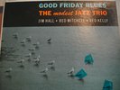 'Good Friday Blues' Jim Hall/Red Mitchell/Red Kelly Pacific Jazz PJ-10 (848) NM