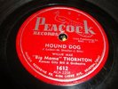 BLUES- BIG MAMA THORNTON- PEACOCK 78 RPM - HOUND DOG / NIGHTMARE - LISTEN
