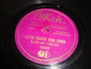 BLIND BOY FULLER- OKEH 78 RPM- JUST LET ME SQUEEZE YOUR LEMON / MY BABY DON'T