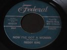 Freddy King   Now I've Got A Woman   Federal northern soul R&B 45 HEAR