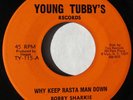 Bobby Sarkie - Why Keep Rastaman Down / Version - Young Tubby's original Sharkie