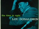 LOU DONALDSON-THE TIME IS RIGHT- ORIG-MONO-BLUE NOTE- (LP) - NM