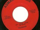 Rare Northern Soul 45-Pleasure-I Need You Baby/My True Love-Asmar 130-Hear