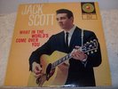 JACK SCOTT   WHAT IN THE WORLD'S COME OVER YOU   1960