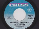 R&B/FUNK RAY FRAZIER Gonna Get Your Love CHESS 2106 M- DJ Listen NOW