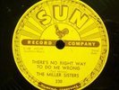 The Miller Sisters - There's No Right Way To Do Me Wrong - 1956 SUN #230 78