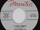 Doo Wop 45 CLIFF BUTLER AND THE LOVERS I Can't Believe FRANTIC HEAR