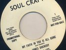 HOT NORTHERN SOUL CRAFT 45 MY FAITH IN YOU IS ALL GONE JAMES DOCKERY ex promo ?