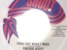 FREDDIE SCOTT - You Got What I Need/Powerful Love - 7