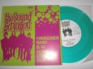 THE SOUND EXPLOSION Hangover baby - RARE GREEK GARAGE 7” GREEN WAX   LAST DRIVE