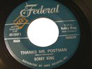 BOBBY KING THANKS MR. POSTMAN//TWO TELEPHONES FEDERAL RECORDS 12473 1962