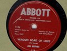 Abbott 78 Jim Reeves 1st Recording on Label 115 Wagon Load Of Love ^ What Were