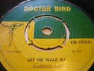CARRIBEANS ( CARIBBEANS ) / LET ME WALK BY // DOCTOR BIRD MATADOR ?