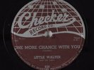 Hear '55 Blues 78rpm LITTLE WALTER One More Chance With You CHECKER 838