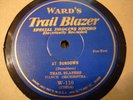 TRAIL BLAZERS ORCH At Sundown/Just a Memory WARD'S TRAIL BLAZERS 110 E+