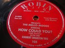 The Mello-Moods How Could You very rare original Robin 105 doo-wop 78pm