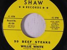 WILLIE WHITE: 99 Beef Steaks 45 Soul