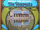 The Tempests WOULD YOU BELIEVE ? northern soul ORIGINAL LP monster Smash