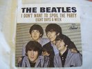 I don't want to spoil the party and Eight days a week 45 rpm The Beatles