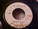 Brown Sugar - NORTHERN SOUL PROMO - The Game Is Over - Capital 4198