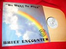 Brief Encounter We Want to Play private press LP on Music Town