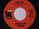 ROCKY & HIS FRIENDS: Riot City / You're Not Wrong 45 (w/ company sleeve, disc c