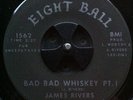 JAMES RIVERS Bad Bad Whiskey Pts I & II EIGHT BALL NOLA FUNK 45 LISTEN