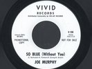 JOE MURPHY: So Blue (without You) / It's A Weakness (rare soul vinyl 45) dj
