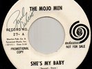 MOJO MEN-45-She’s My Baby-Ultra 1966 SF CALIF Garage-Punk Autographed pr. SLY DJ