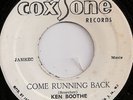 KEN BOOTHE / COME RUNNING BACK / COXSONE / LISTEN