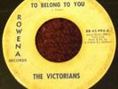 Northern Soul VICTORIANS I Want to Belong / Side by Side Rowena BAY AREA HEAR