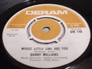 Danny Williams- Whose Little Girl Are You- Deram hear