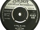 IKE & TINA TURNER - A FOOL IN LOVE / THE WAY YOU LOVE ME - LONDON 45-HLU 9226