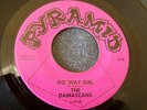 60s NORTH CAROLINA GARAGE--DAMASCANS--Go 'WAY GIRL--PYRAMID 6372
