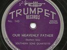 Hear - Rare Gospel 78 - Southern Sons - Our Heavenly Father - Trumpet # 143 - M-
