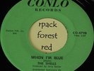 THE SHELLS - When I'm Blue - CONLO  7