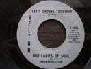 OUR LADIES OF SOUL Let’s Groove Together Kelton Northern 45 HEAR