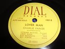 JAZZ/ BE BOP- CHARLIE PARKER- DIAL 78 RPM - LOVER MAN / HOWARD MCGHEE- BEPOP