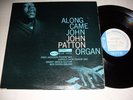 JOHN PATTON Along Came John (Blue Note) Stereo NY JAZZ LP