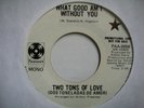 Modern Soul 45. Two Tons of Love: What good am I + Spanish version. HEAR