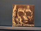 Negative Approach 7