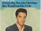 Elvis Presley Single,IF EVERY DAY WAS LIKED CHRISTMAS-GERMAN-1966-RARE 